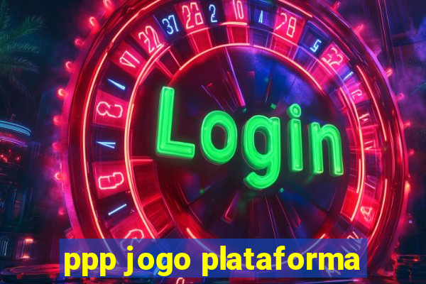 ppp jogo plataforma